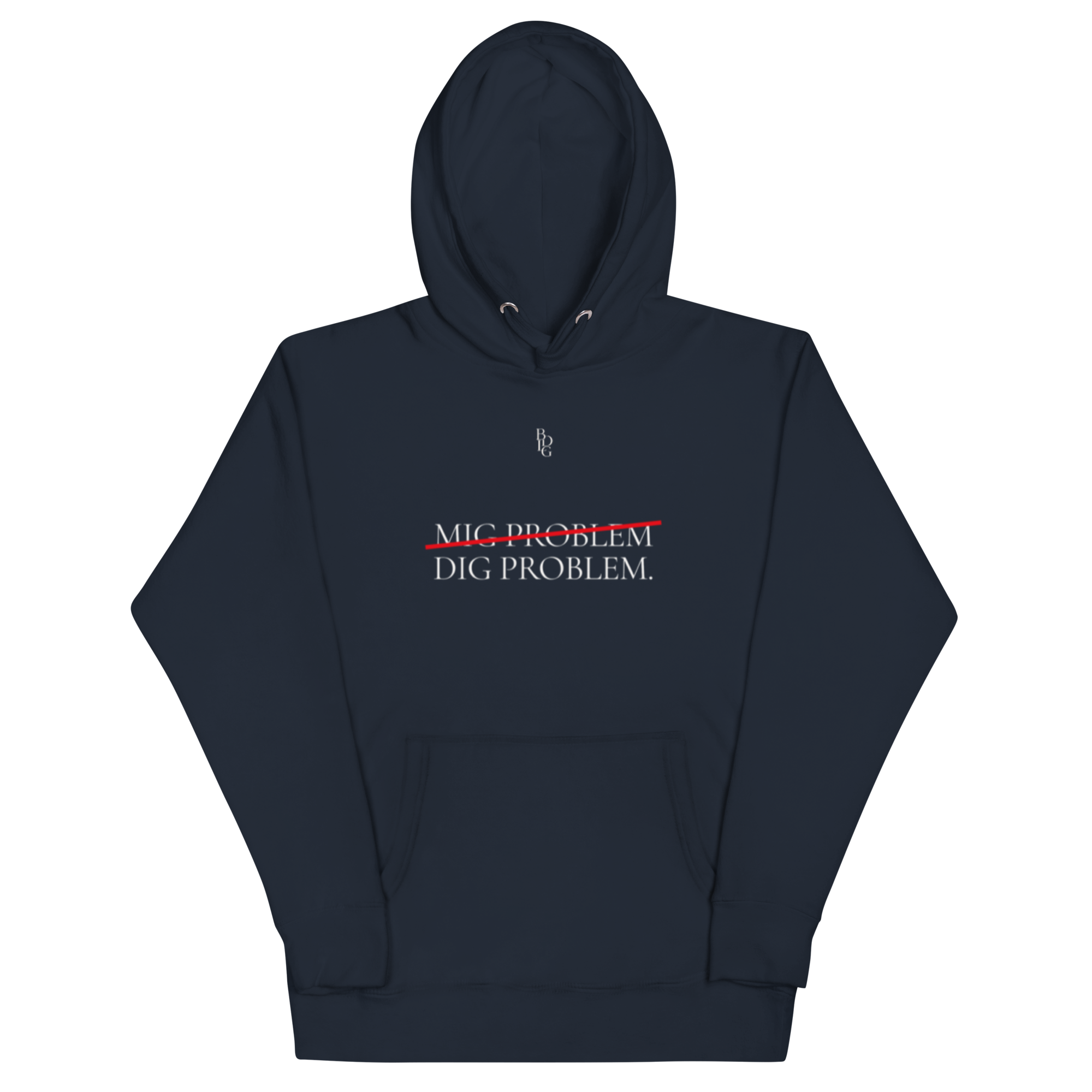 DIG PROBLEM Hoodie