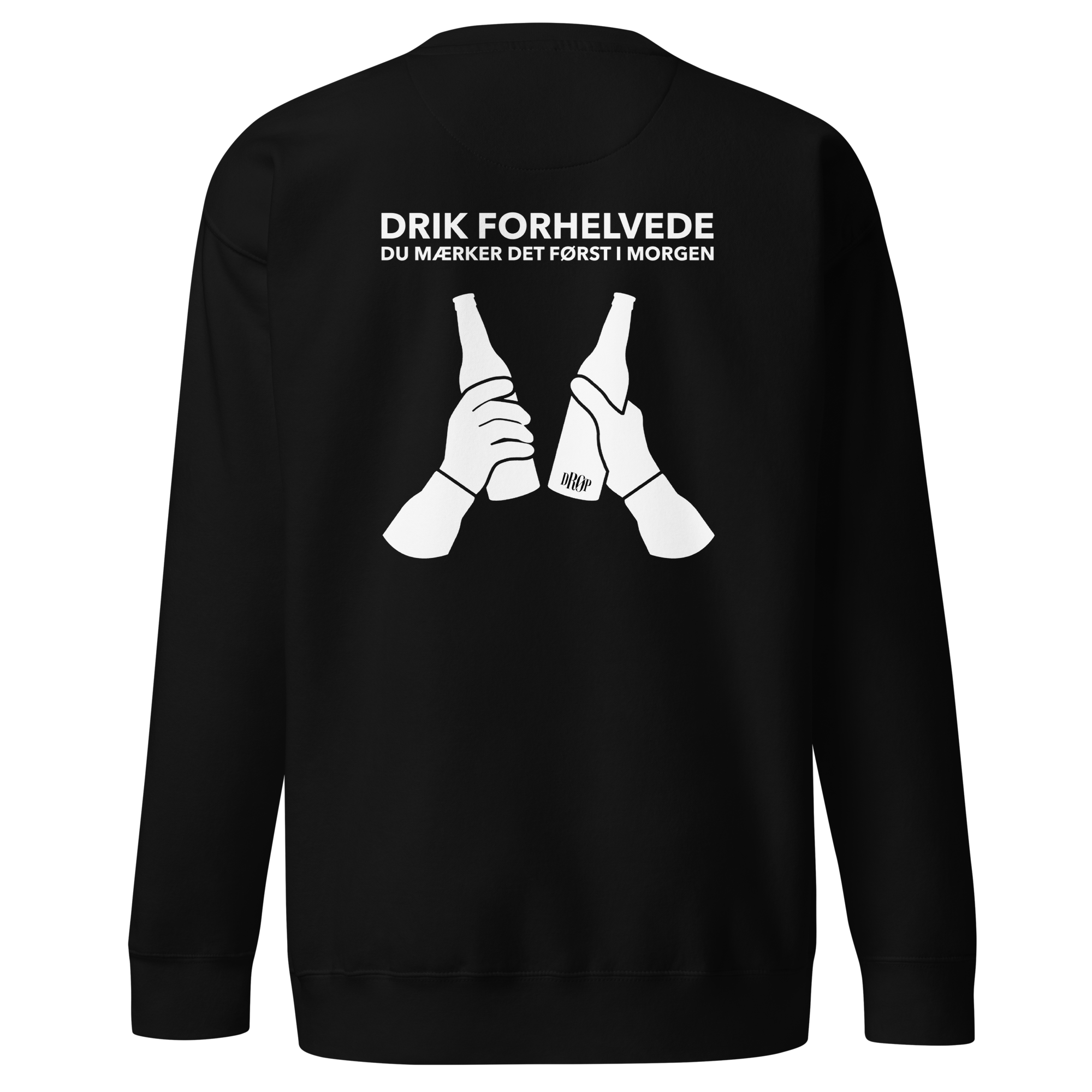 Drik forhelvede Sweatshirt