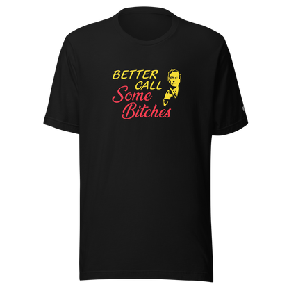 Better Call Some Bitches Tee DRØP