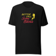 Better Call Some Bitches Tee DRØP