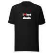 I love hot dads Tee DRØP