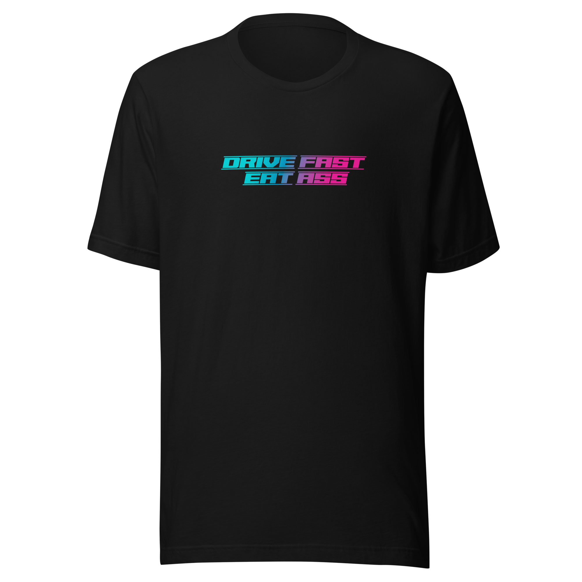 Drive Fast Eat Ass Tee